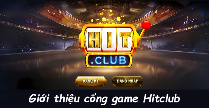 Đôi điều cần biết về Hitclub